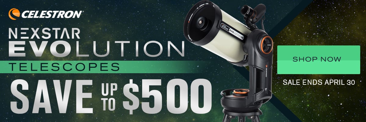 Celestron Evolution Sale (April 30)