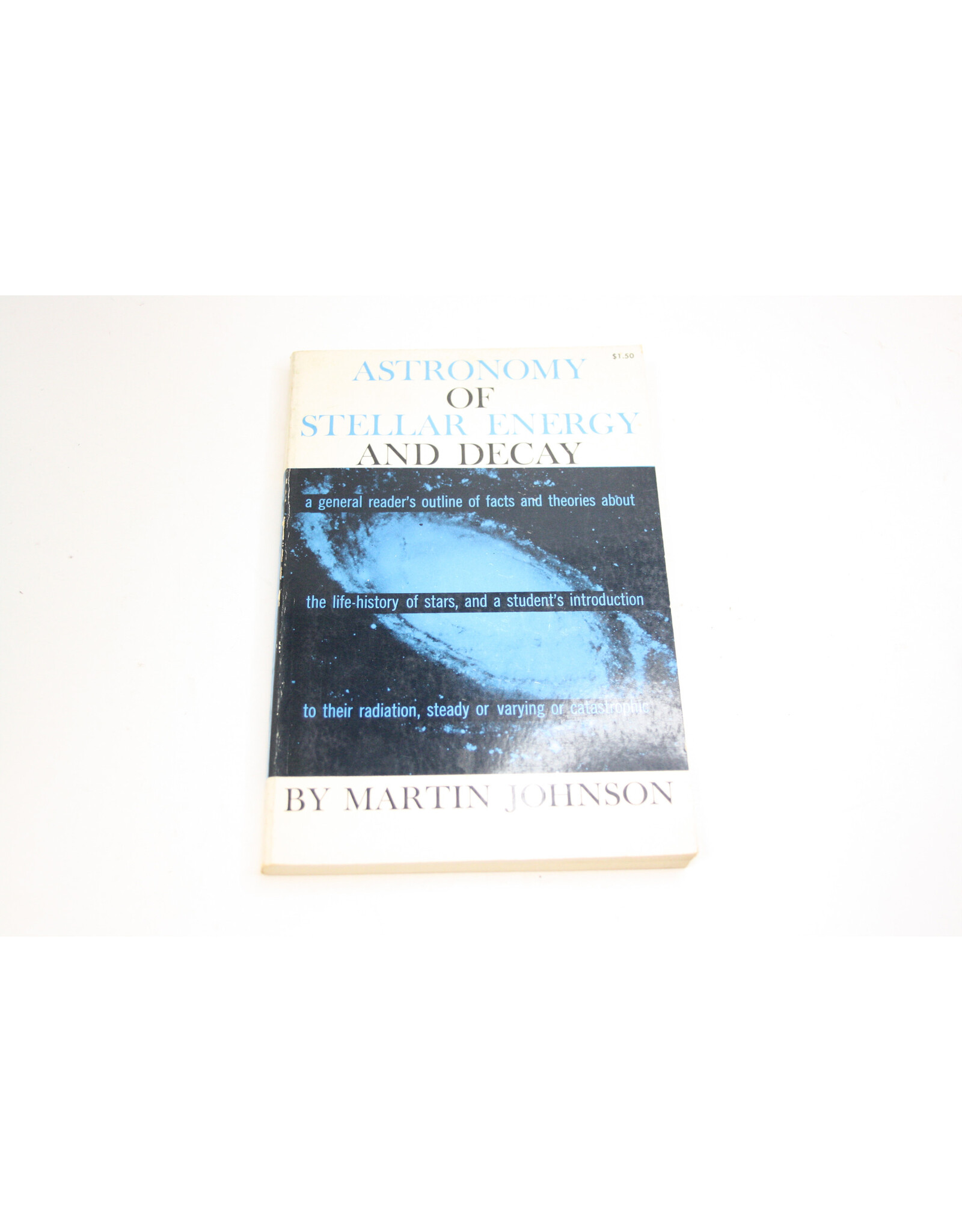 Astronomy of Stellar Energy and Decay - Paperback book (Pre-owned)