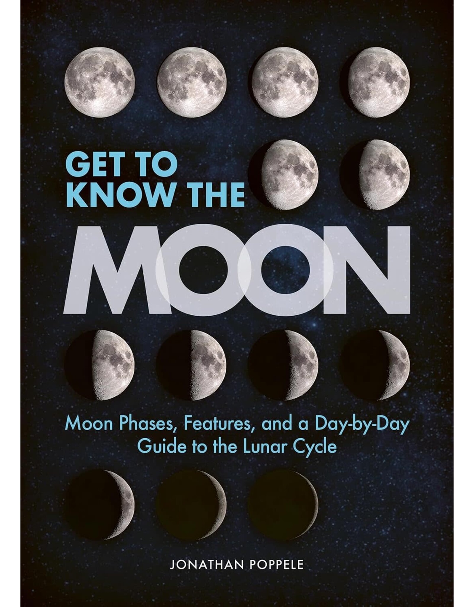 Get to Know the Moon: Moon Phases, Features, and a Day-by-Day Guide to the Lunar Cycle