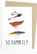 Anglers Covey Greeting Card So Damn Fly
