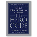 The Hero Code: Lessons Learned from Lives Well Lived