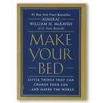 Make Your Bed: Little Things That Can Change Your Life... And Maybe the World