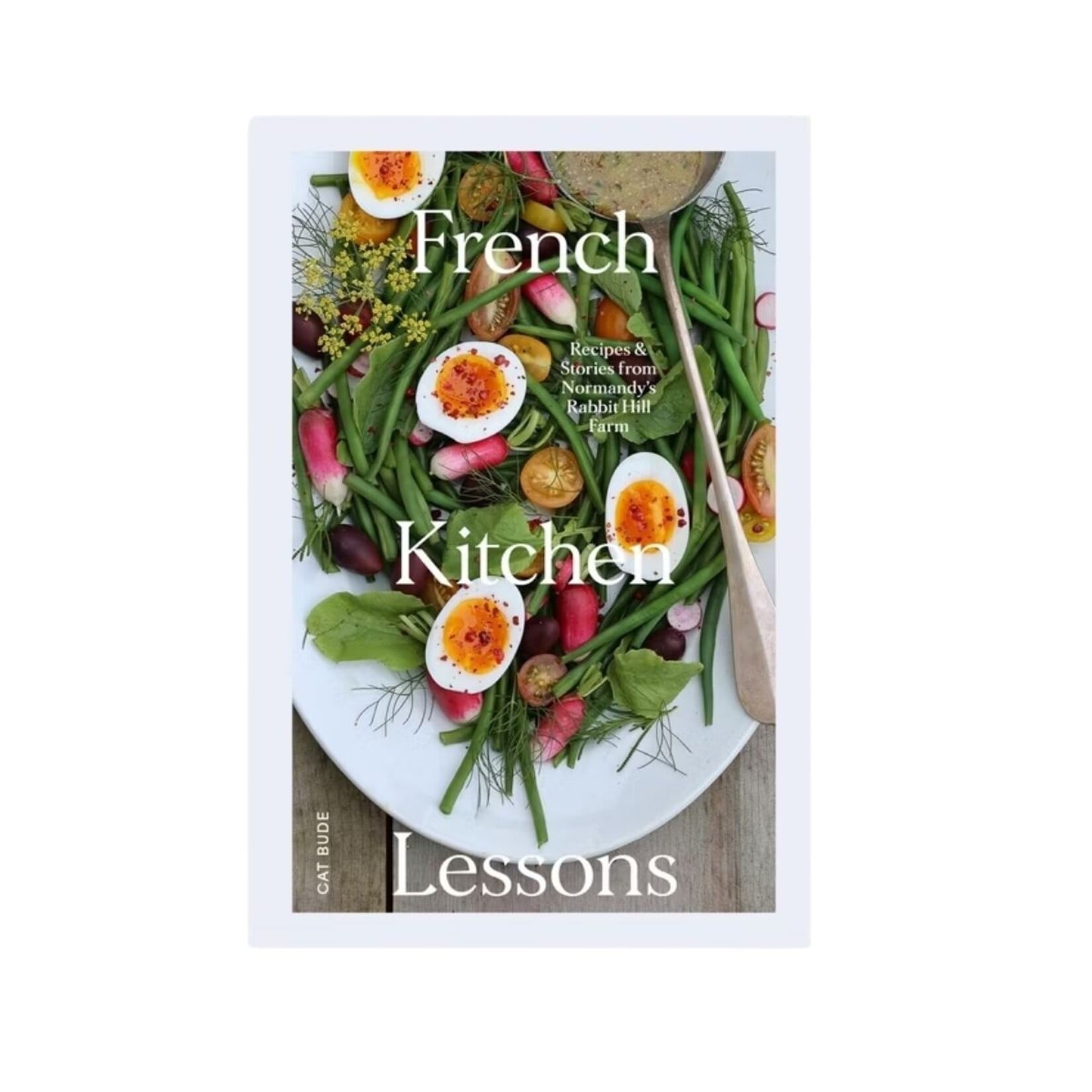 Chronicle Books French Kitchen Lessons