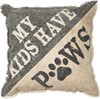 Pillow-My Kids Have Paws