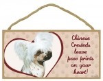 Wood Sign Chinese Crested  leave paw prints on your heart!