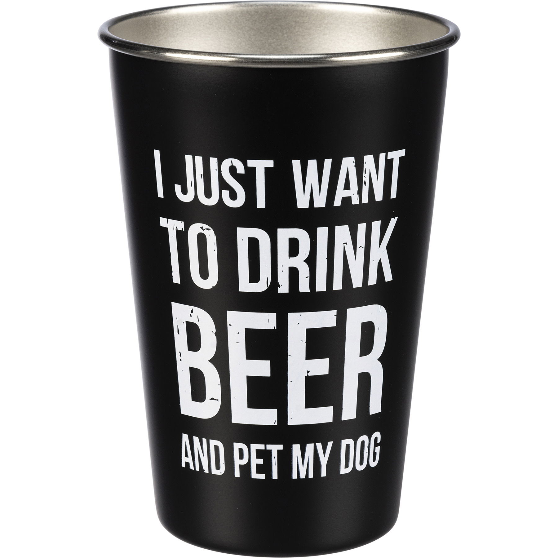 Pint Cup - I Just Want To Drink Beer And Pet My Dog-16oz