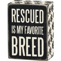 Box Sign - Rescued is my Favorite Breed