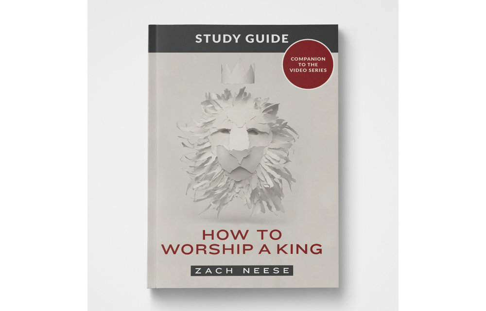 How To Worship A King Study Guide
