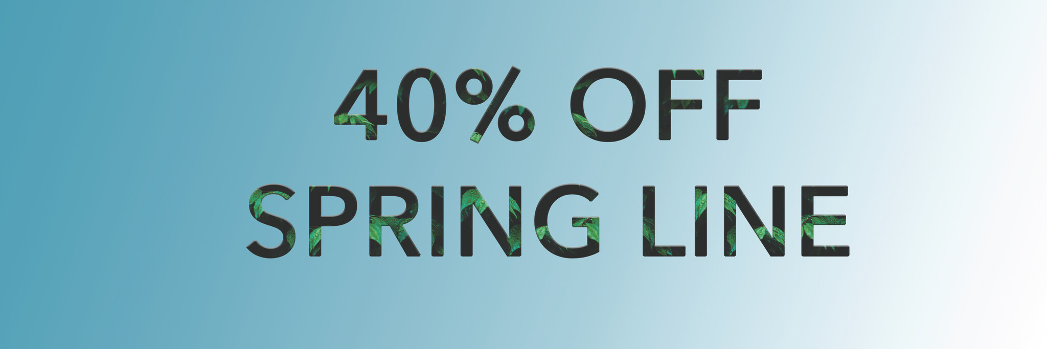 40% Off Spring Line