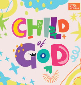 Kids Worship - Child of God CD