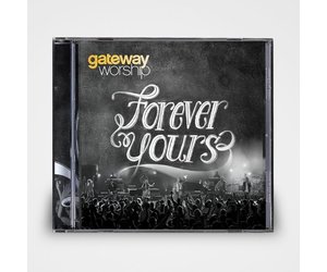 Gateway Worship – Forever Yours Lyrics