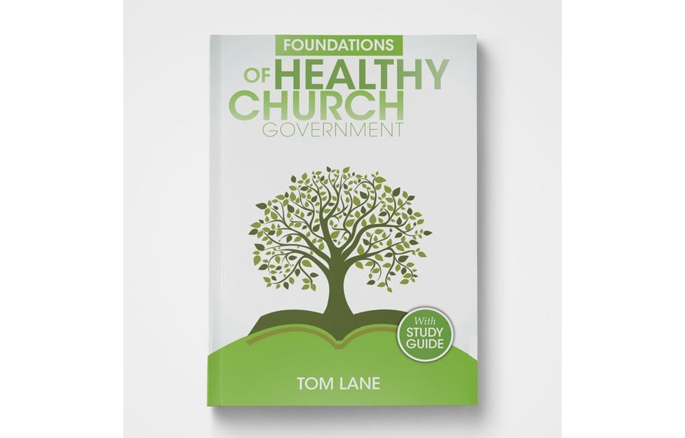 Foundations of Healthy Church Government PB