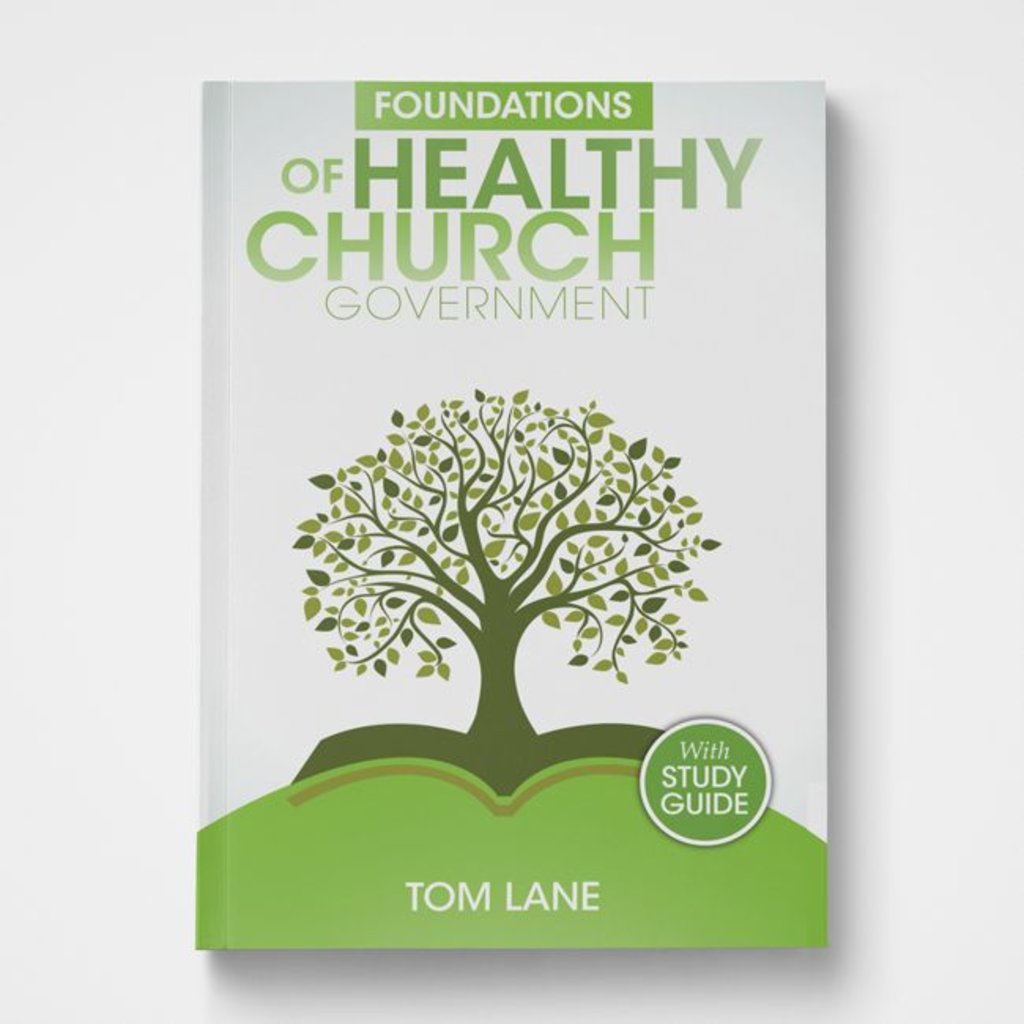 Foundations of Healthy Church Government PB