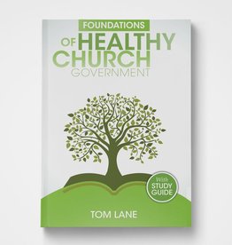 Foundations of Healthy Church Government PB