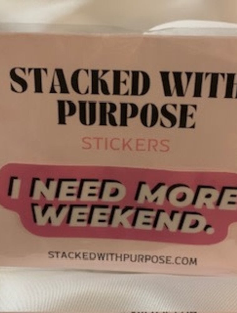 Sticker - I Need More Weekend