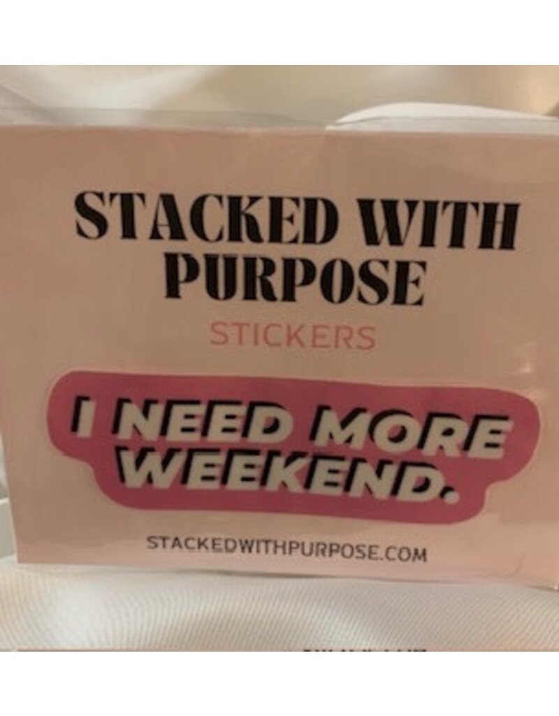 Sticker - I Need More Weekend