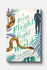A Fever, a Flight, and a Fight for the World: Rwendigo Tales Bk 3 PB
