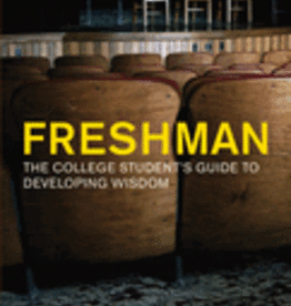 Freshman: The College Student's Guide to Developing Wisdom PB