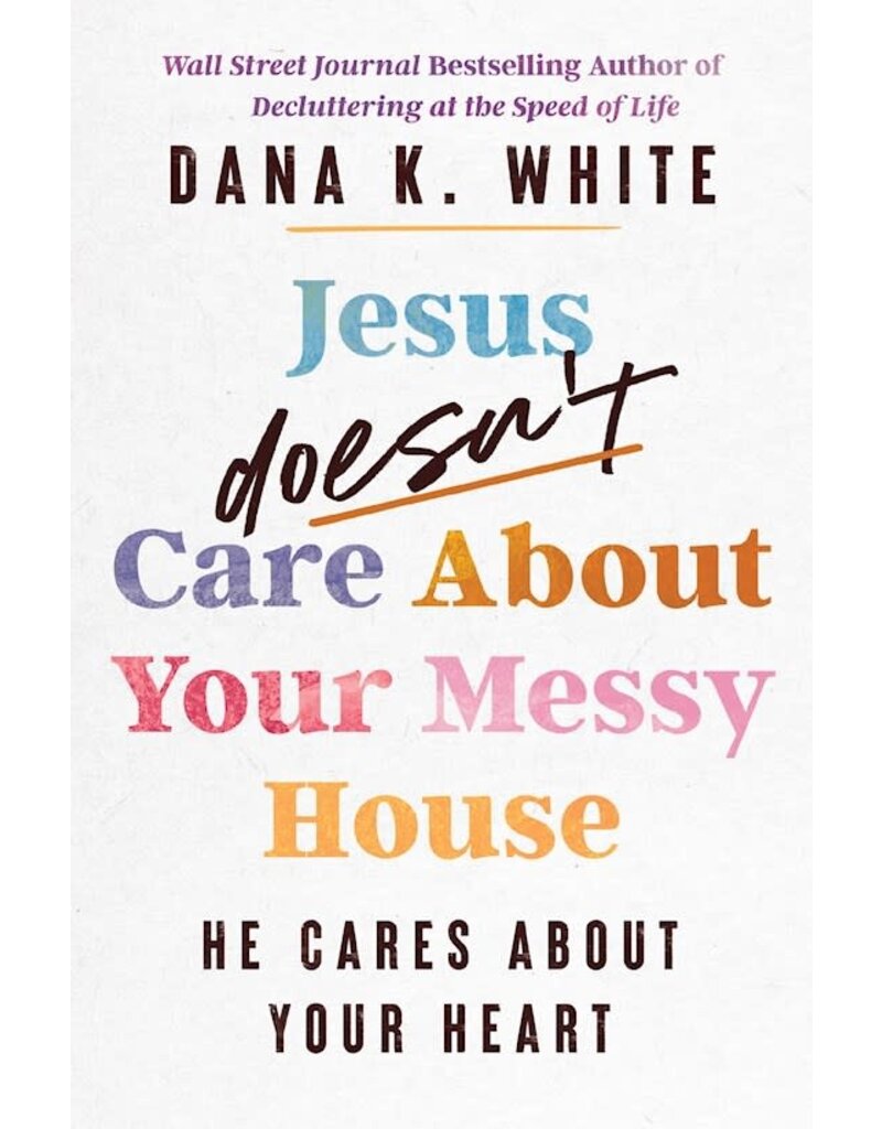 Jesus Doesn't Care About Your Messy House PB