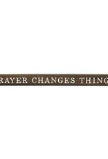 Wood Block - Prayer Changes Things Wood
