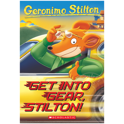 Scholastic Geronimo Stilton #54: Get into Gear, Stilton!