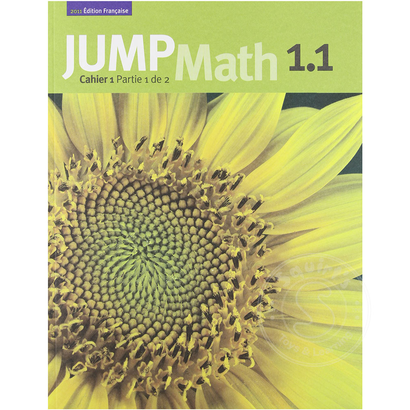 Jump Math Édition Française Jump Math, Cahier de l’élève 1.1