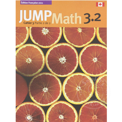 Jump Math Édition Française Jump Math, Cahier de l’élève 3.2