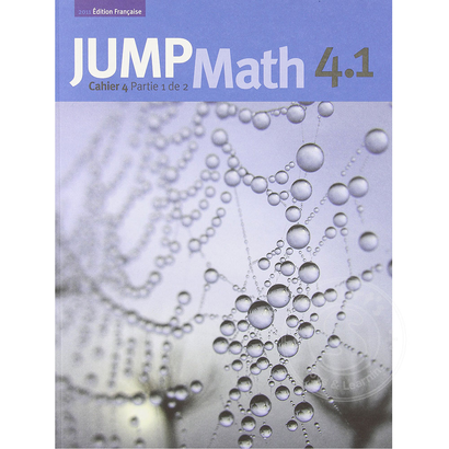 Jump Math Édition Française Jump Math, Cahier de l’élève 4.1