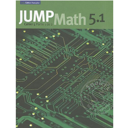 Jump Math Édition Française Jump Math, Cahier de l’élève 5.1
