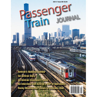 White River Productions Passenger Train Journal, 2021-4 Issue 289
