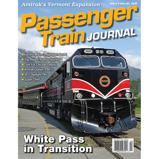 White River Productions Passenger Train Journal, 2022-4 Issue 293