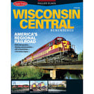 Kalmbach Books Fallen Flags: Wisconsin Central Remembered