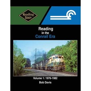 Morning Sun Books 1762 Reading in the Conrail Era Volume 1: 1976-1982