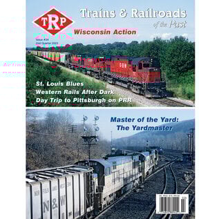 White River Productions Trains and Railroads of the Past, Issue #34 2nd Quarter 2023