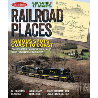 Kalmbach Books Railroad Places by Classic Trains