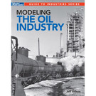 Kalmbach Books 12848 Modeling the Oil Industry
