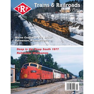 White River Productions Trains and Railroads of the Past, Issue #45 1st Quarter 2026