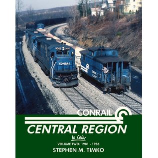 Morning Sun Books 1553 Conrail Central Region In Color, Volume 2: 1981-1986