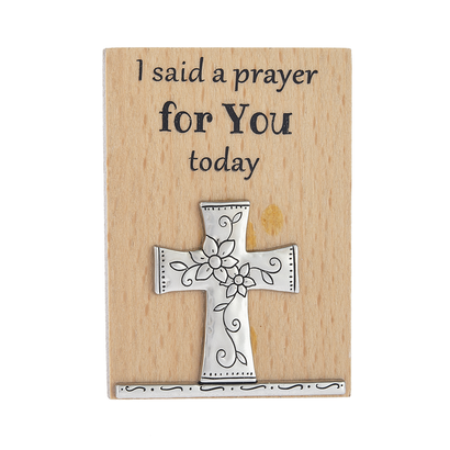 I said Prayer for you- Magnet with Stand