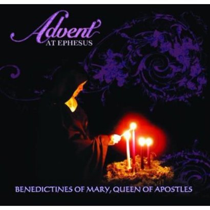 Advent at Ephesus - CD Benedictines of Mary