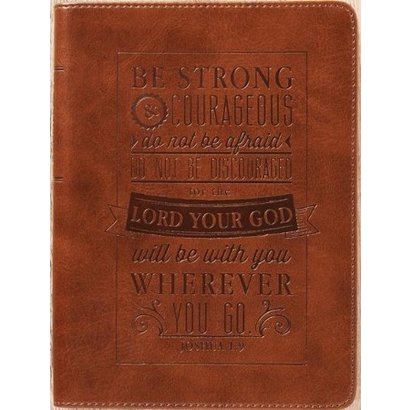 Be Strong and Couragous Brown Journal