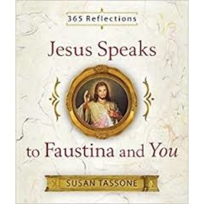 Jesus Speaks to Faustina & You