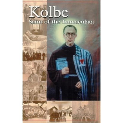 Kolbe: Saint of the Immaculata