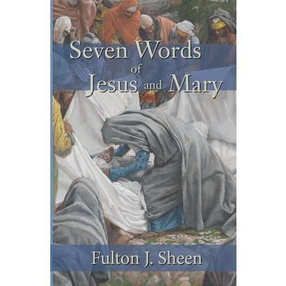 Seven Words Of Jesus & Mary