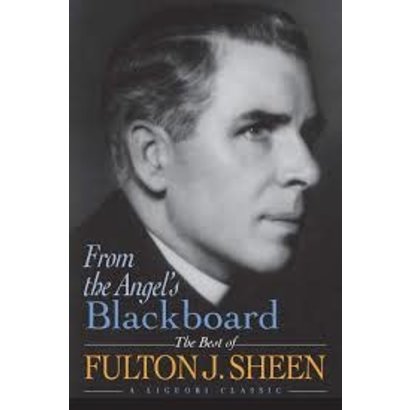 From the Angel's Blackboard - Fulton Sheen