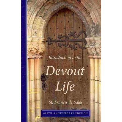 Introduction to the Devout Life; St. Francis de Sales