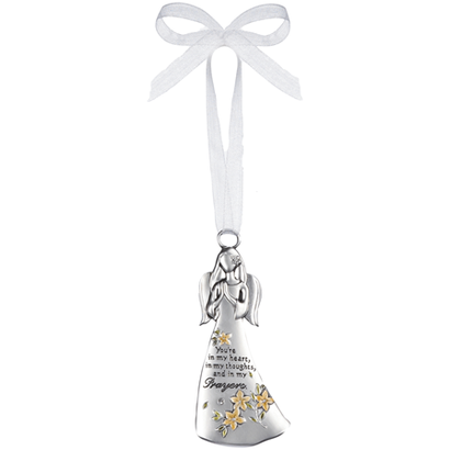 Angel Ornament- You're in my heart, in my thoughts, and in my prayers.