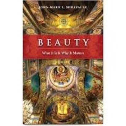Beauty: What It Is & Why It Matters, Book by John-Mark L. Miravalle