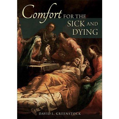 Comfort for the Sick and Dying by David L. Greenstock