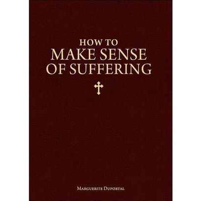 How to Make Sense of Suffering
